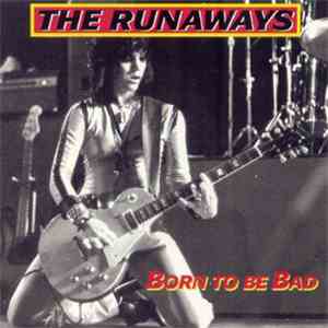 The Runaways - Born To Be Bad