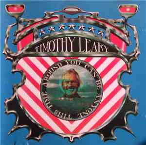 Timothy Leary - You Can Be Anyone This Time Around