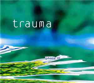 Trauma  - Phase III