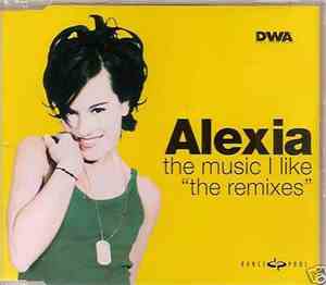Alexia - The Music I Like (The Remixes)