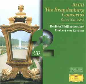 Bach, Berliner Philharmoniker, Herbert von Karajan - The Brandenburg Concertos. Suites Nos. 2 & 3