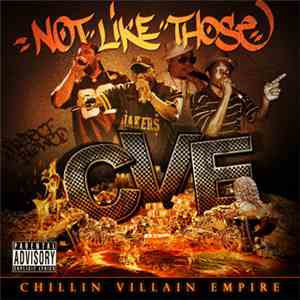 C.V.E. Chillin Villain Empire - Not Like Those