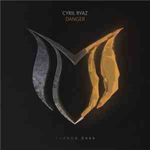 Cyril Ryaz - Danger