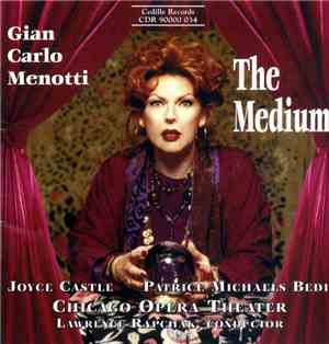 Gian Carlo Menotti - Joyce Castle, Patrice Michaels Bedi, Chicago Opera Theater, Lawrence Rapchak - The Medium