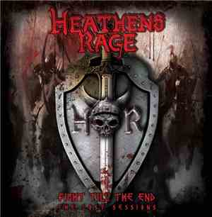 Heathens Rage - Fight Till The End - The Lost Sessions