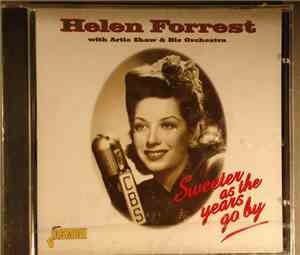 Helen Forrest, Artie Shaw And His Orchestra - Sweeter As The Years Go By