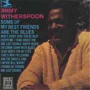 Jimmy Witherspoon - Some Of My Best Friends Are The Blues