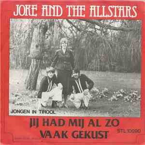Joke And The Allstars - Jij Had Mij Al Zo Vaak Gekust