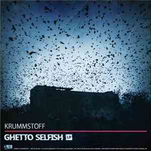 Krummstoff - Ghetto Selfish
