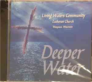 Living Waters Community Lutheran Church - Deeper Water