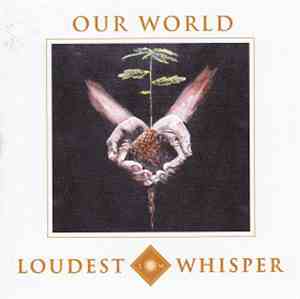 Loudest Whisper - Our World