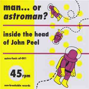 Man... Or Astroman? - Inside The Head Of John Peel