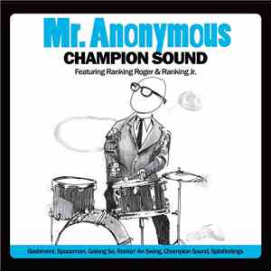 Mr. Anonymous, Ranking Roger - Champion Sound