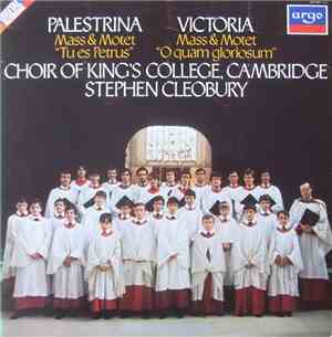 Palestrina / Victoria, Choir Of King's College, Cambridge, Stephen Cleobury - Mass & Motet 