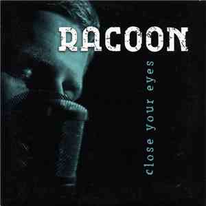 Racoon  - Close Your Eyes