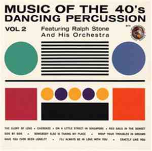 Ralph Stone And His Orchestra - Dancing Percussion Vol 2 Music Of The 40's
