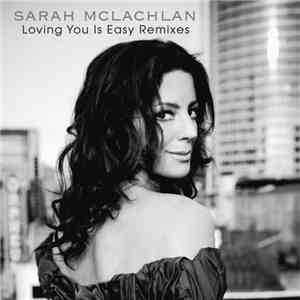 Sarah McLachlan - Loving You Is Easy (Remixes)