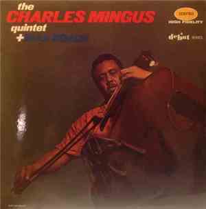 The Charles Mingus Quintet + Max Roach - The Charles Mingus Quintet + Max Roach