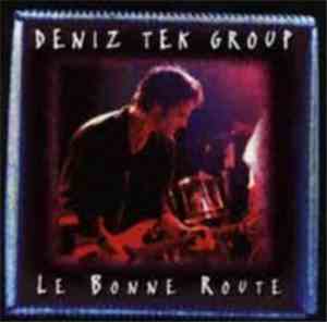 The Deniz Tek Group - Le Bonne Route
