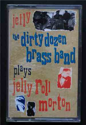 The Dirty Dozen Brass Band - Jelly (The Dirty Dozen Brass Band Plays Jelly Roll Morton)