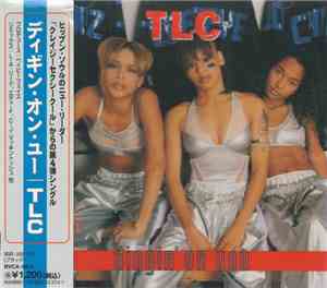 TLC - Diggin' On You