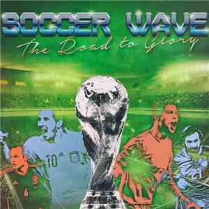 Various - Soccer Wave - The Road To Glory