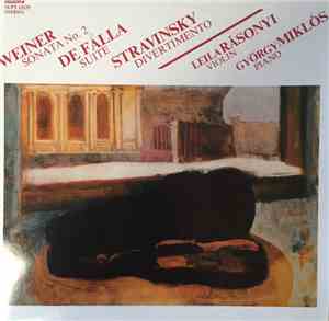 Weiner, De Falla, Stravinsky, Leila Rásonyi, György Miklós - Sonata No. 2 - Suite - Divertimento