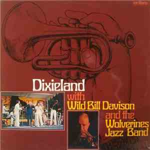 Wild Bill Davison - Dixieland With Wild Bill Davison And The Wolverines Jazz Band