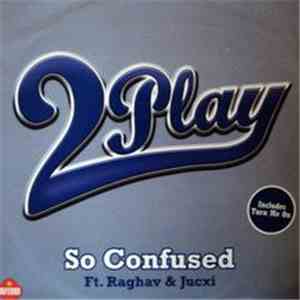 2Play Ft. Raghav & Jucxi - So Confused