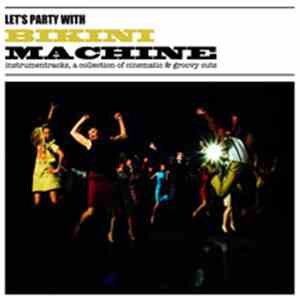 Bikini Machine - Let's Party With Bikini Machine