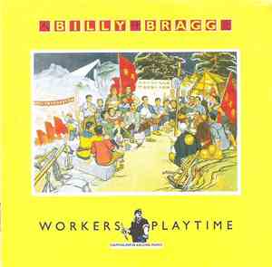Billy Bragg - Workers Playtime