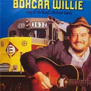 Boxcar Willie - King Of The Road / 20 Great Tracks