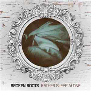 Broken Roots - Rather Sleep Alone