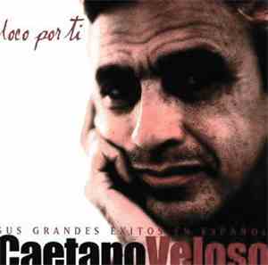 Caetano Veloso - Loco Por ti. Sus Grandes Exitos En Español