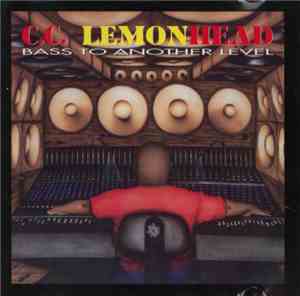 C.C. Lemonhead - Bass To Another Level