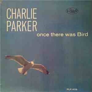 Charlie Parker - Once There Was Bird
