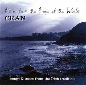 Cran  - Music From The Edge Of The World - Songs And Tunes From The Irish Tradition