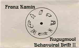 Franz Kamin - Behavioral Drift II / Rugugmool