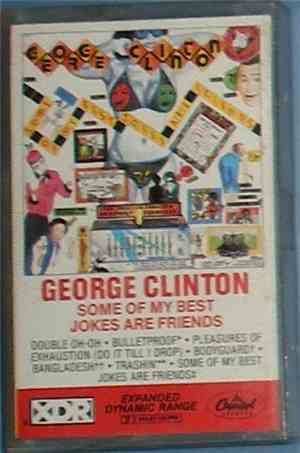 George Clinton - Some Of My Best Jokes Are Friends