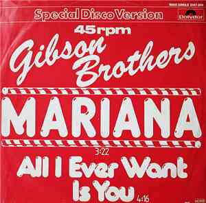 Gibson Brothers - Mariana / All I Ever Want Is You