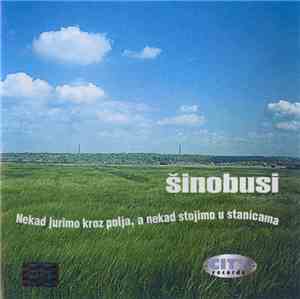 Šinobusi - Nekad jurimo kroz polja, a nekad stojimo u stanicama