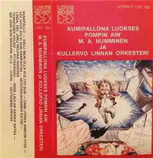 M.A. Numminen Ja Kullervo Linnan Orkesteri - Kumipallona Luokses Pompin Ain'