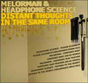 Melorman & Headphone Science - Distant Thoughts In The Same Room