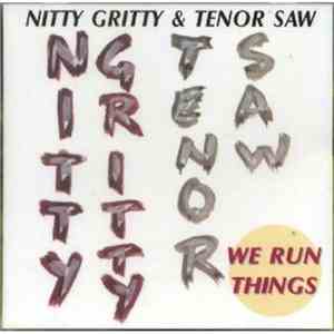 Nitty Gritty, Tenor Saw - We Run Things