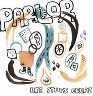 Parlor - Life Stays Great