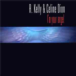 R. Kelly & Celine Dion - I'm Your Angel