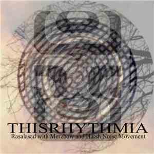 Rasalasad with Merzbow and Harsh Noise Movement - Thisrhythmia