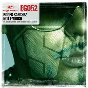 Roger Sanchez - Not Enough