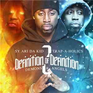 Sy Ari Da Kid & Trap-A-Holics - Definition Of Definition 2: Demon & Angels