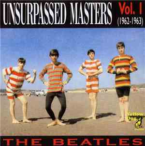 The Beatles - Unsurpassed Masters Vol. 1 (1962-1963)